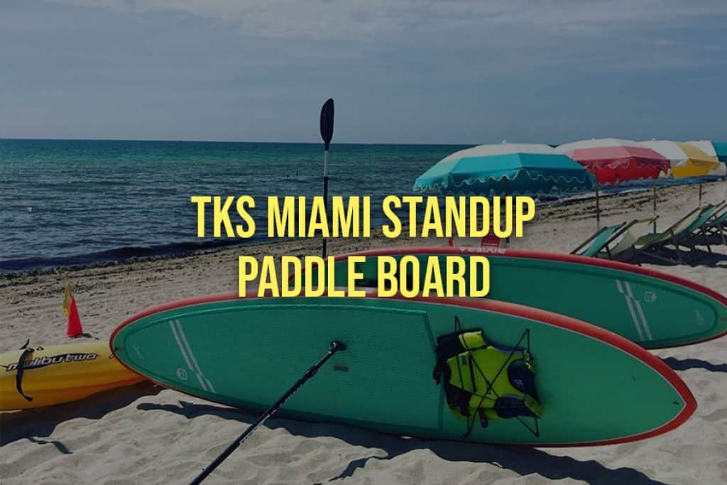 TKS Miami Standup Paddle Board - Stand Up Paddle Board Lessons in Miami